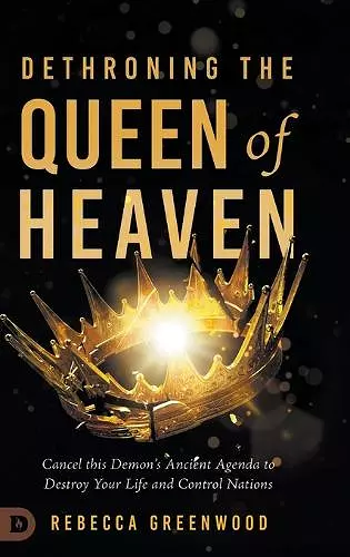 Dethroning the Queen of Heaven cover