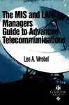 The MIS and LAN Manager's Guide to Advanced Telecommunications cover