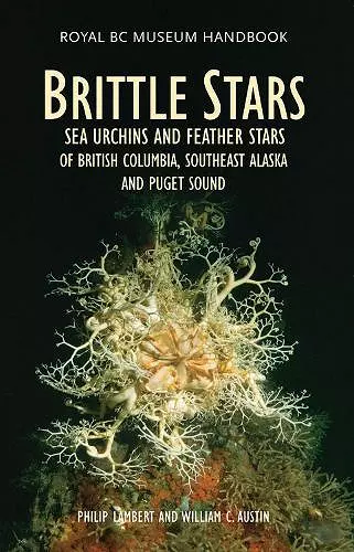 Brittle Stars, Sea Urchins and Feather Stars of British Columbia, Southeast Alaska and Puget Sound cover