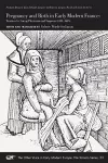 Pregnancy and Birth in Early Modern France – Treatises by Caring Physicians and Surgeons (1581–1625) cover