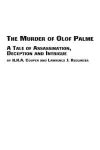 The Murder of Olof Palme - A Tale of Assassination, Deception and Intrigue cover
