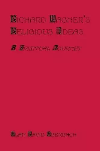 Richard Wagner's Religious Ideas cover