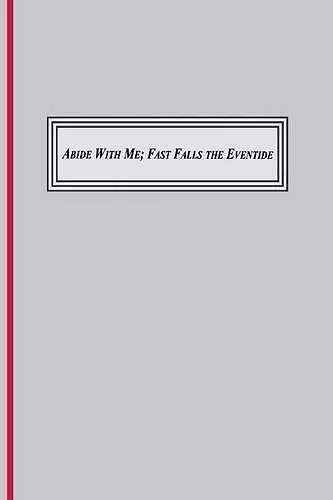 Abide with Me; Fast Fall the Eventide (1847) cover