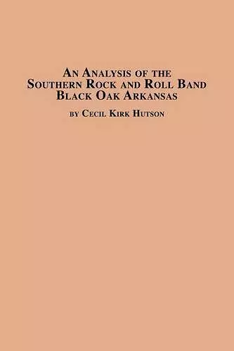 An Analysis of the Southern Rock and Roll Band Black Oak Arkansas cover