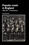 Popular Music in England, 1840-1914 cover