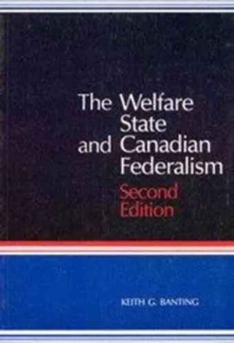 The Welfare State and Canadian Federalism cover