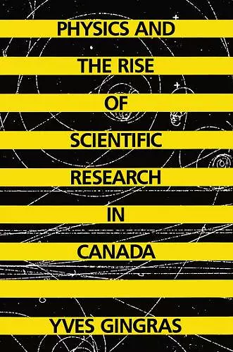 Physics and the Rise of Scientific Research in Canada cover