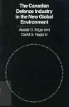 The Canadian Defence Industry in the New Global Environment cover