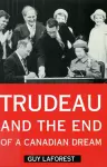 Trudeau and the End of a Canadian Dream cover