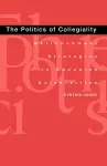 The Politics of Collegiality cover