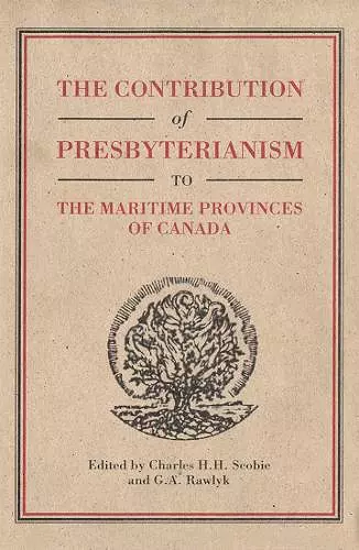 The Contribution of Presbyterianism to the Maritime Provinces of Canada cover