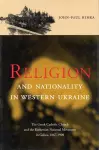 Religion and Nationality in Western Ukraine cover