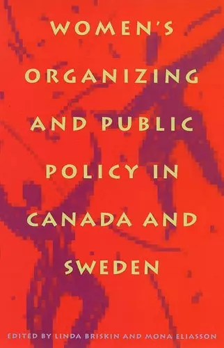 Women's Organizing and Public Policy in Canada and Sweden cover