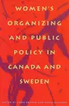 Women's Organizing and Public Policy in Canada and Sweden cover