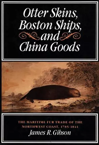 Otter Skins, Boston Ships, and China Goods cover