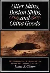 Otter Skins, Boston Ships, and China Goods cover