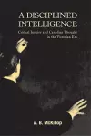 A Disciplined Intelligence cover