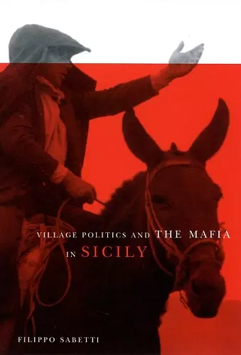 Village Politics and the Mafia in Sicily cover