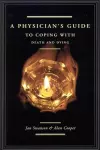 A Physician's Guide to Coping with Death and Dying cover