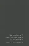 Nationalism and Minority Identities in Islamic Societies cover