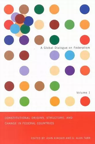 Constitutional Origins, Structure, and Change in Federal Countries cover