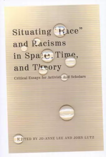 Situating "Race" and Racisms in Space, Time, and Theory cover