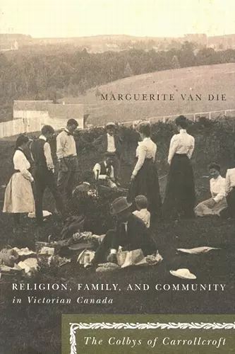 Religion, Family, and Community in Victorian Canada cover