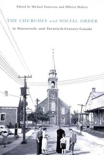 The Churches and Social Order in Nineteenth- and Twentieth-Century Canada cover