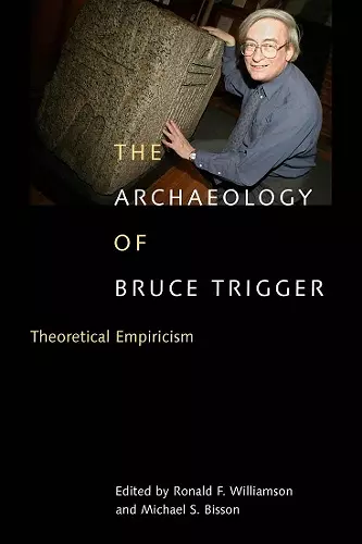 The Archaeology of Bruce Trigger cover