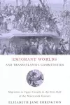 Emigrant Worlds and Transatlantic Communities cover