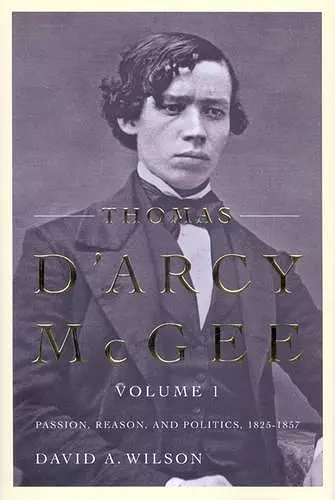 Thomas D'Arcy McGee, Volume 1 cover