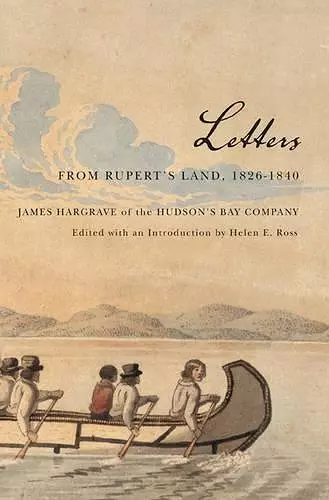 Letters from Rupert's Land, 1826-1840 cover