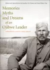 Memories, Myths, and Dreams of an Ojibwe Leader cover