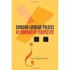 Canadian Language Policies in Comparative Perspective cover