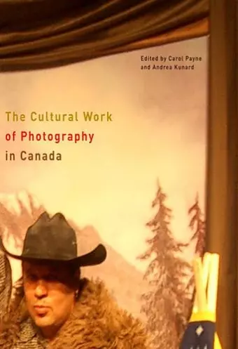 The Cultural Work of Photography in Canada cover