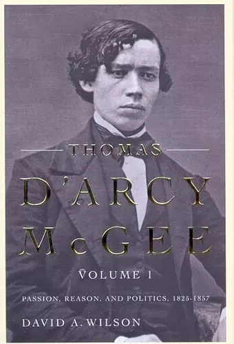 Thomas D'Arcy McGee, Volume 1 cover