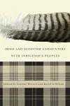 Irish and Scottish Encounters with Indigenous Peoples cover