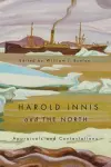 Harold Innis and the North cover