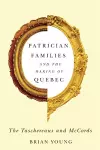 Patrician Families and the Making of Quebec cover