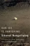 Our Ice Is Vanishing / Sikuvut Nunguliqtuq cover