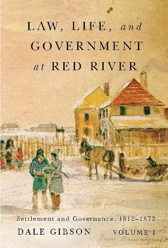 Law, Life, and Government at Red River, Volume 1 cover