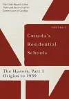 Canada's Residential Schools: The History, Part 1, Origins to 1939 cover