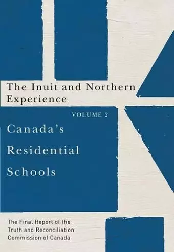 Canada's Residential Schools: The Inuit and Northern Experience cover