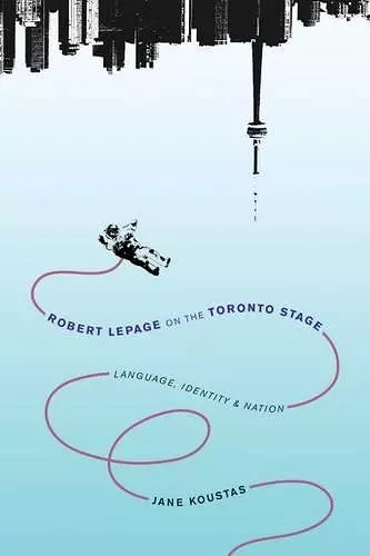 Robert Lepage on the Toronto Stage cover