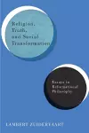 Religion, Truth, and Social Transformation cover