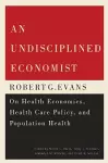 An Undisciplined Economist cover