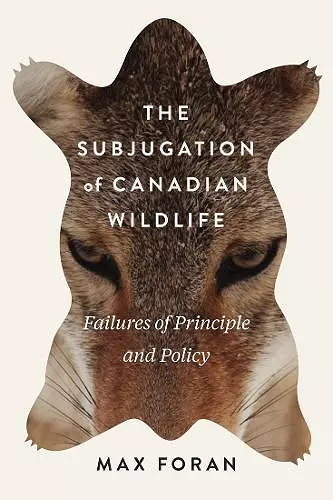 The Subjugation of Canadian Wildlife cover