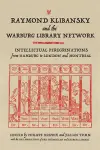 Raymond Klibansky and the Warburg Library Network cover