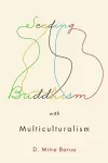 Seeding Buddhism with Multiculturalism cover