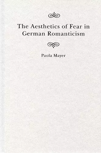 The Aesthetics of Fear in German Romanticism cover